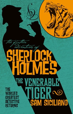 The Further Adventures of Sherlock Holmes: The Venerable Tiger by Siciliano, Sam