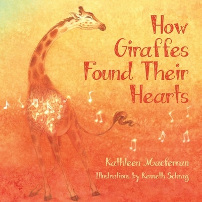 How Giraffes Found Their Hearts by Macferran, Kathleen