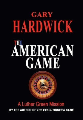 The American Game by Hardwick, Gary