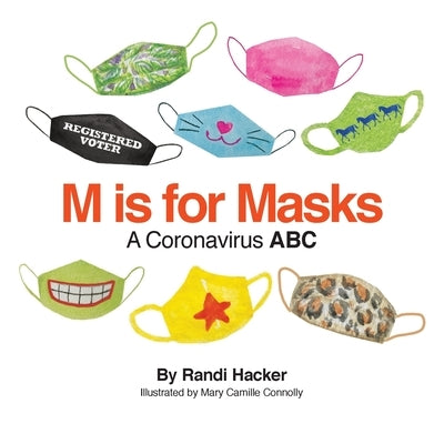 M is for Masks: A Coronavirus ABC by Hacker, Randi