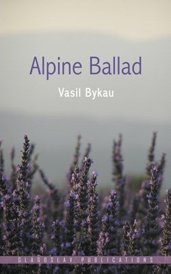 Alpine Ballad by Bykau, Vasil