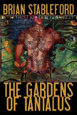 The Gardens of Tantalus and Other Delusions by Stableford, Brian