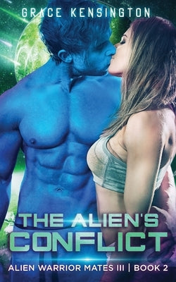 The Alien's Conflict by Kensington, Grace