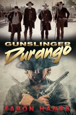 Gunslinger Durango by Hanes, Faron