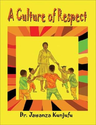 A Culture of Respect by Kunjufu, Jawanza