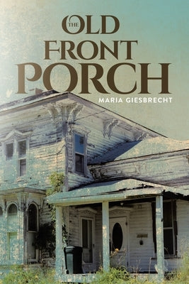 The Old Front Porch by Klassen, M.