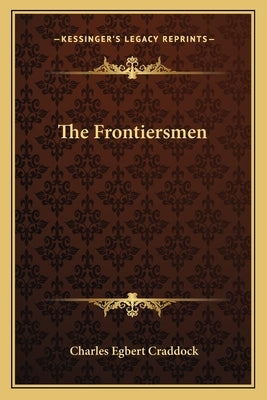 The Frontiersmen by Craddock, Charles Egbert