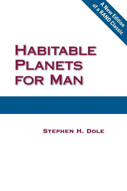 Habitable Planets for Man by Dole, Stephen H.