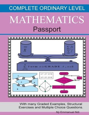 Complete Ordinary Level Mathematics Passport by Ndi, Nji Emmanuel