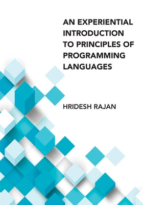 An Experiential Introduction to Principles of Programming Languages by Rajan, Hridesh