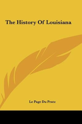 The History of Louisiana by Pratz, Le Page Du