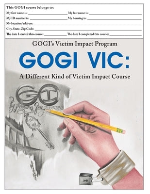 GOGI's Victim Impact Program: GOGI VIC: A Different Kind of Victim Impact Course by Coach, Taylor