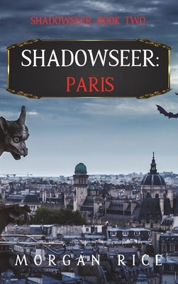 Shadowseer: Paris (Shadowseer, Book Two) by Rice, Morgan