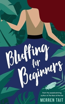 Bluffing for Beginners: A quirky romantic comedy by Tait, Merren