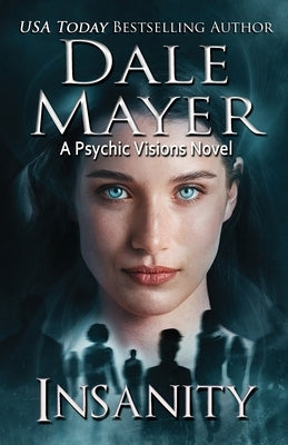 Insanity: A Psychic Visions Novel by Mayer, Dale