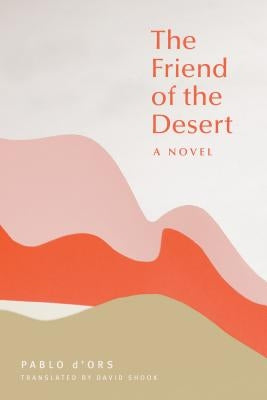 The Friend of the Desert by D'Ors, Pablo