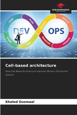 Cell-based architecture by Ousmaal, Khaled