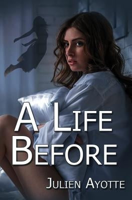 A Life Before by Ayotte, Julien