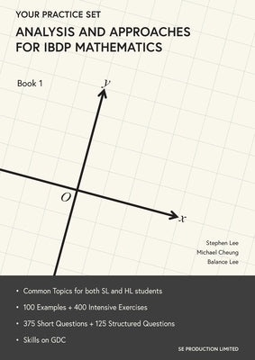 Analysis and Approaches for IBDP Mathematics Book 1: Your Practice Set by Stephen, Lee