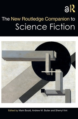 The New Routledge Companion to Science Fiction by Bould, Mark