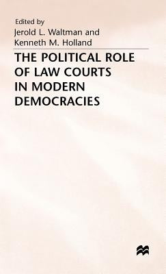 The Political Role of Law Courts in Modern Democracies by Waltman, Jerold