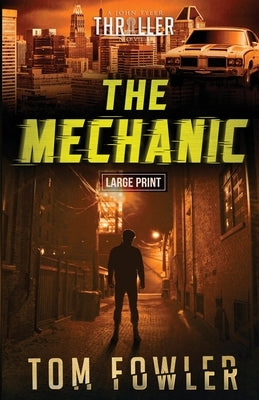 The Mechanic: A John Tyler Thriller by Fowler, Tom