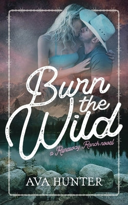 Burn the Wild by Hunter, Ava