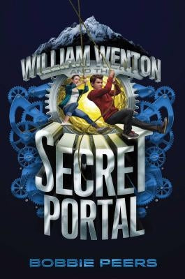 William Wenton and the Secret Portal, 2 by Peers, Bobbie