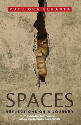 Spaces: Reflections on a Journey by Sukanta, Putu Oka