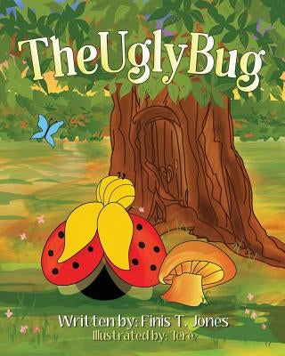 The Ugly Bug by Jones, Finis T.