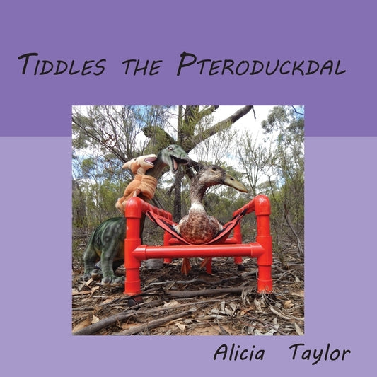 Tiddles The Pteroduckdal by Taylor, Alicia