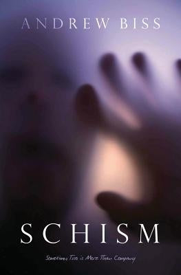 Schism: A Psychological Thriller by Biss, Andrew