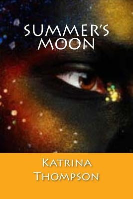 Summer's Moon by Thompson, Katrina