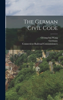 The German Civil Code by Commissioners, Connecticut Railroad