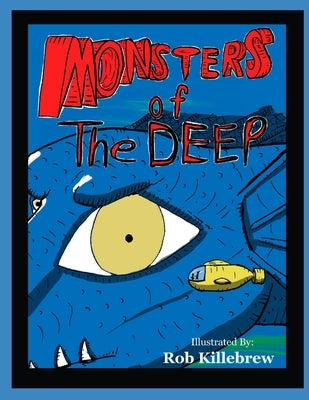 Monsters of The Deep by Killebrew, Rob