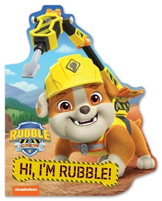 Rubble & Crew: Hi, I'm Rubble! (a Rubble & Crew Paw Patrol Nickelodeon Shaped Board Book for Kids) by Buzzpop