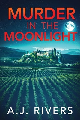 Murder in the Moonlight by Rivers, A. J.