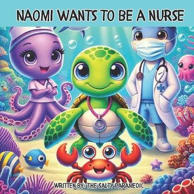 Naomi Wants to be a Nurse by Paramedic, The Salty