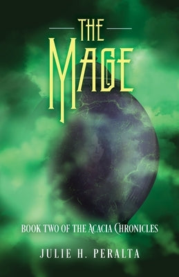 The Mage: Book Two of the Acacia Chronicles by Peralta, Julie H.