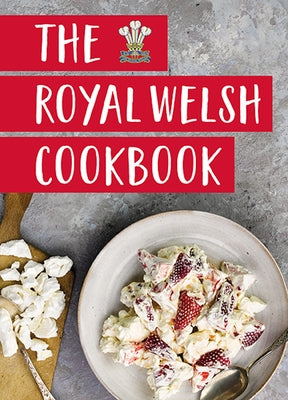 The Royal Welsh Cookbook by Davies, Gilli