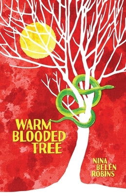 Warm Blooded Tree by Robins, Nina Belén