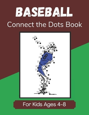 Baseball Connect the Dots Book for Kids Ages 4-8: Activity Book for Young Baseball Fans and Players by Books, Curveball Velocity