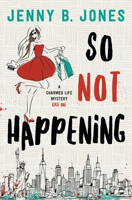 So Not Happening by Jones, Jenny B.