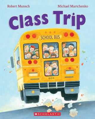 Class Trip by Munsch, Robert