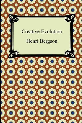 Creative Evolution by Bergson, Henri