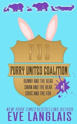 Furry United Coalition #1: Books 1 - 3 by Langlais, Eve