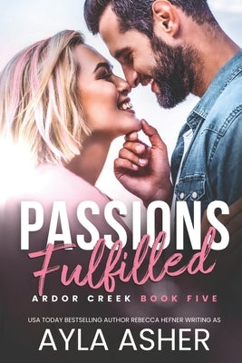 Passions Fulfilled by Asher, Ayla