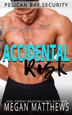 Accidental Risk by Matthews, Megan