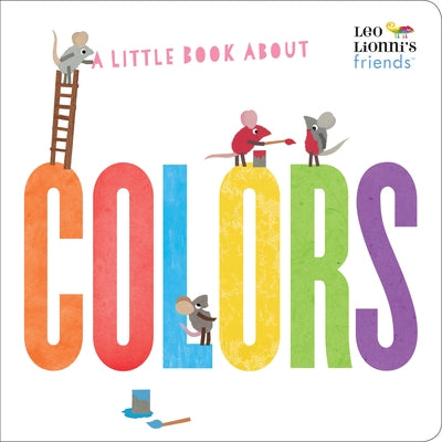 A Little Book about Colors (Leo Lionni's Friends) by Lionni, Leo