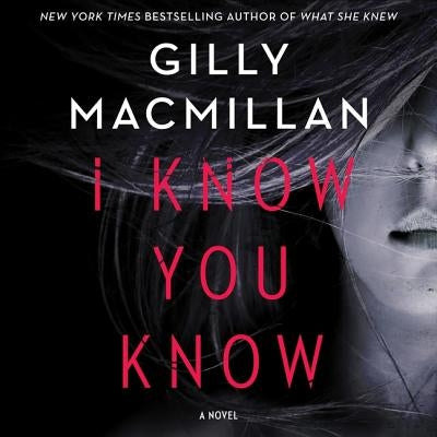 I Know You Know Lib/E by MacMillan, Gilly